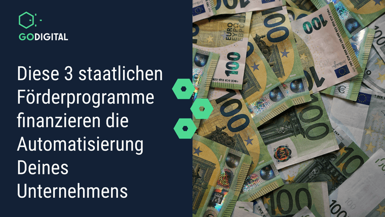 Diese 3 staatlichen Förderprogramme finanzieren die Automatisierung Deines Unternehmens