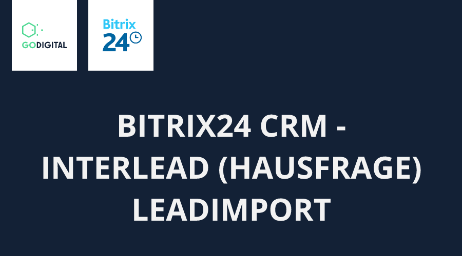 Bitrix24 CRM - InterLead (Hausfrage) Leadimport