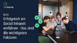 Erfolgreich ein Social Intranet einführen - Das sind die wichtigsten Faktoren
