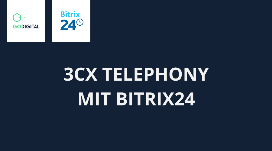 3CX TELEPHONY INTEGRATION MIT BITRIX24