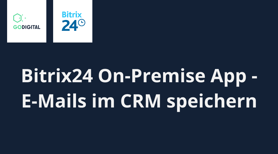 BITRIX24 ON-PREMISE APP - E-MAILS IM CRM SPEICHERN