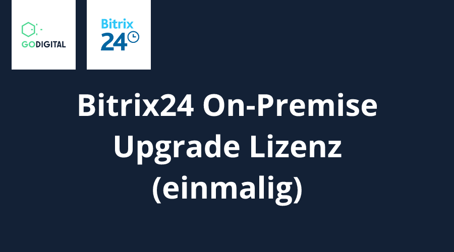BITRIX24 ON-PREMISE UPGRADE LIZENZ